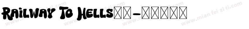 Railway To Hells字体字体转换